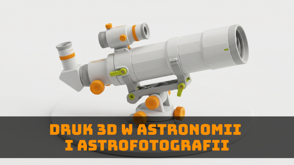 Obrazek symbolizujący teleskop z akcesoriami wykonanymi w technologii druku 3D, pokazujący zastosowanie drukowanych elementów w astronomii i astrofotografii.